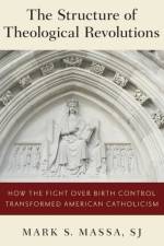 The Structure of Theological Revolutions af Mark S. Massa