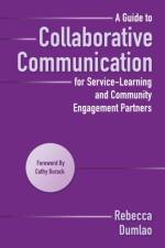 A Guide to Collaborative Communication for Service-Learning and Community Engagement Partners af Rebecca Dumlao