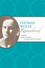 Thomas Wolfe Remembered