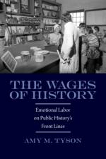 Wages of History af Amy M. Tyson