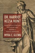 Dr. Harriot Kezia Hunt af Myra C. Glenn