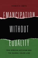 Emancipation Without Equality af Thomas E. Smith