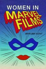 Women in the Marvel Cinematic Universe af Miriam Kent