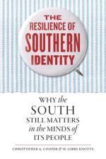 The Resilience of Southern Identity af Christopher A. Cooper