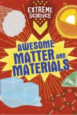 Extreme Science: Awesome Matter and Materials af Jon Richards