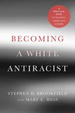 Becoming a White Antiracist af Stephen D. Brookfield