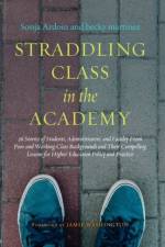 Straddling Class in the Academy af Sonja Ardoin