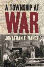 A Township at War af Jonathan F. Vance