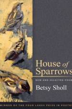 House of Sparrows af Betsy Sholl