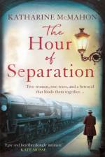 The Hour of Separation af Katharine McMahon