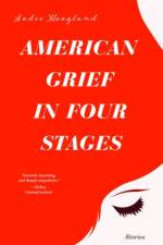 American Grief in Four Stages af Sadie Hoagland