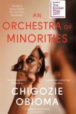 An Orchestra of Minorities af Chigozie Obioma