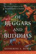 Of Beggars and Buddhas af Katherine A. Bowie