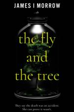 Fly and the Tree, The af James I. Morrow