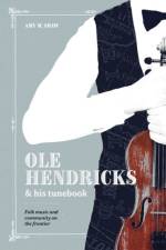 Ole Hendricks and His Tunebook af Amy Shaw