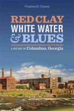 Red Clay, White Water, and Blues af Virginia E. Causey