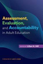 Assessment, Evaluation, and Accountability in Adult Education af HILL ROSE