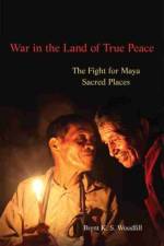 War in the Land of True Peace af Brent K. S. Woodfill