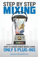 Step By Step Mixing af Bjoergvin Benediktsson