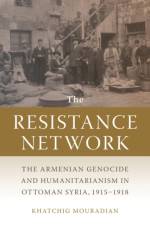 The Resistance Network af Khatchig Mouradian
