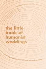 The Little Book of Humanist Weddings af Andrew Copson