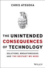 The Unintended Consequences of Technology af Chris Ategeka