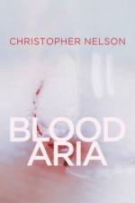 Blood Aria af Christopher Nelson