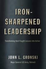 Iron-Sharpened Leadership af John L. Gronski