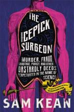 The Icepick Surgeon af Sam Kean