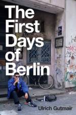 The First Days of Berlin af Ulrich Gutmair