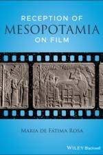 Reception of Mesopotamia on Film af Maria (University of Lisbon de Fatima Rosa