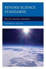 Beyond Science Standards af Charles R. Ault