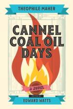 Cannel Coal Oil Days af Theophile Maher
