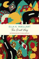 The Cruel Way af Ella K Maillart