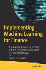 Implementing Machine Learning for Finance af Tshepo Chris Nokeri