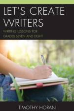 Let's Create Writers af Timothy Horan