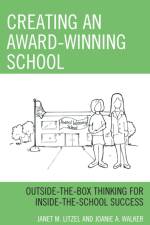Creating an Award-Winning School af Janet M. Litzel