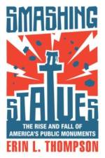 Smashing Statues af Erin L. (City University of New York) Thompson