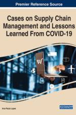 Cases on Supply Chain Management and Lessons Learned From COVID-19