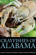 Crayfishes of Alabama af Guenter A. Schuster