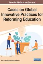 Cases on Global Innovative Practices for Reforming Education