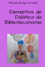 Elementos de Didatica da Biblioteconomia af Alfredo Braga Furtado