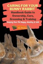 Caring For Your Bunny Rabbit af A L Peries
