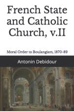 French State and Catholic Church, v.II af Antonin Debidour