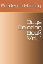 Dogs Coloring Book Vol. 1 af Frederick Holiday