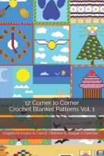 12 Corner to Corner Crochet Blanket Patterns Vol. 1 af Cora E Fletcher