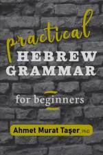 Practical Hebrew Grammar for Beginners af Ahmet Murat Taş