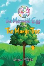 The Mermaid Egg and The Mango Tree af Eugene O'Reilly