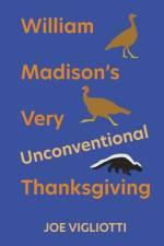William Madison's Very Unconventional Thanksgiving af Joe Vigliotti