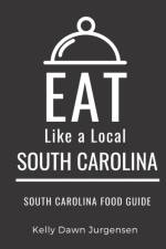 Eat Like a Local-South Carolina af Kelly Dawn Jurgensen
